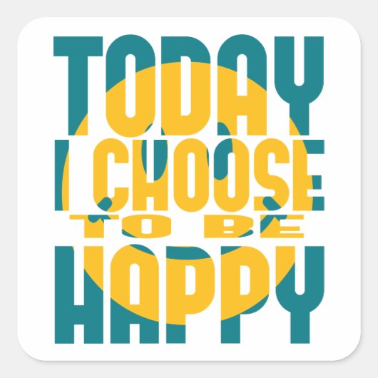 Vandaag verkies ik gelukkig te zijn vierkante sticker (Voorkant)