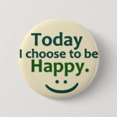 Vandaag verkies ik om HAPPY te zijn. Ronde Button 5,7 Cm (Voorkant)