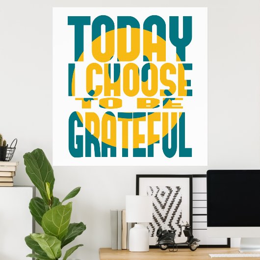 Vandaag verkies ik u dankbaar te zijn poster (Thuiskantoor)