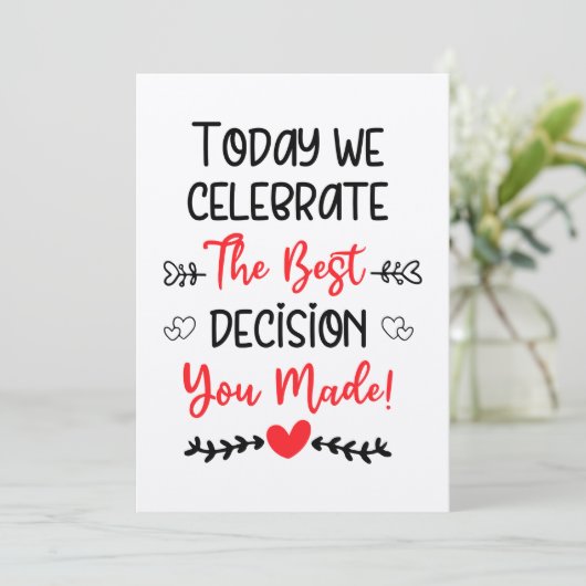 Vandaag vieren we het beste besluit dat je hebt ge feestdagenkaart (Staand voorkant)