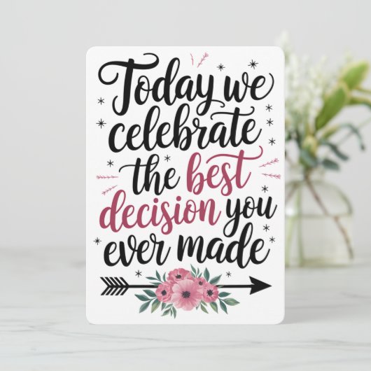 Vandaag vieren we het beste besluit dat je ooit he feestdagenkaart (Staand voorkant)