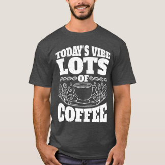 Vandaag voel ik veel koffie vintage grappig t-shirt