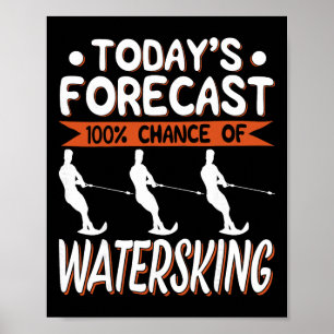 Vandaag voorspeld 100% kans op waterskiën poster
