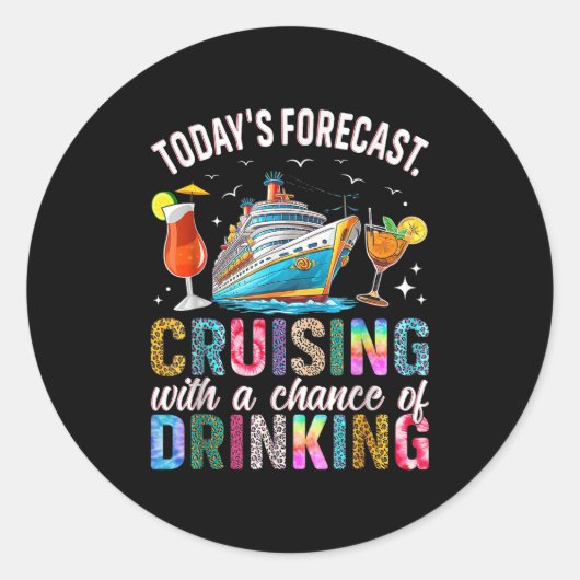 Vandaag Voorspeld Zeilen Met Een Kans Op Drinken Ronde Sticker (Voorkant)
