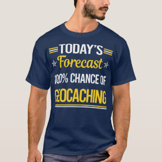 Vandaag voorspelde geocaching Geocache Geocacher T-shirt