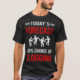 Vandaag voorspelling blokkeren Clog Clogger T-shirt