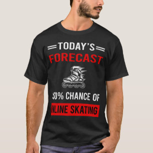 Vandaag voorspelling Inline Skating Schaats Skater T-shirt