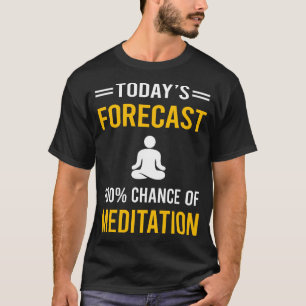 Vandaag Voorspelling Mediteren Zen T-shirt