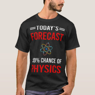 Vandaag Voorspelling Natuurkunde T-shirt
