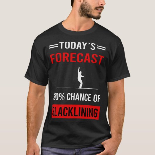 Vandaag voorspelling Slacklining Slackline Slackli T-shirt (Voorkant)