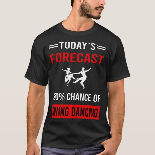 Vandaag Voorspelling Swing Dansen Dans T-shirt (Voorkant)