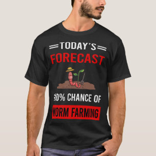 Vandaag voorspelling Worm Farming Boer Vermicompos T-shirt