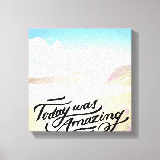 Vandaag was verbazingwekkend canvas afdruk (Voorkant)