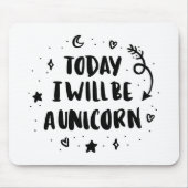 Vandaag word ik een Unicorn Muismat (Voorkant)