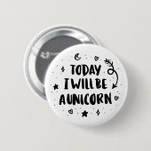 Vandaag word ik een Unicorn Ronde Button 5,7 Cm (Voorkant /achterkant)