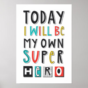 Vandaag word ik mijn eigen superheld poster