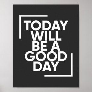 Vandaag wordt een goede dag   positieve wandkunst poster