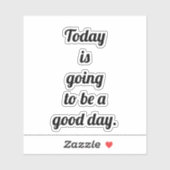 Vandaag wordt een goede dag Positiviteit Gezegde Sticker (Vel)