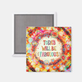 Vandaag wordt Fabulous Fun Trendy kleurrijk Magneet (Voorkant / Achterkant)