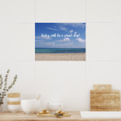 Vandaag wordt het een geweldige dag Motivatie stra Poster (Keuken)