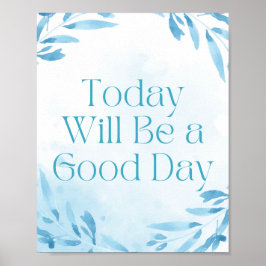 Vandaag wordt het een goede dag Motivatie Poster