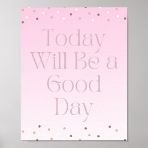 Vandaag wordt het een goede dag Motivatie Poster