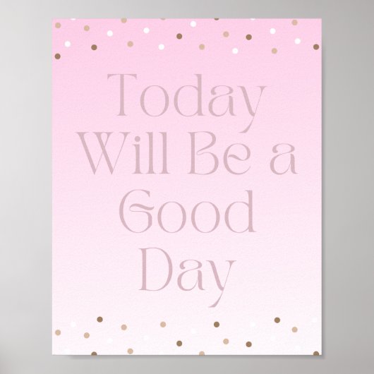 Vandaag wordt het een goede dag Motivatie Poster (Voorkant)