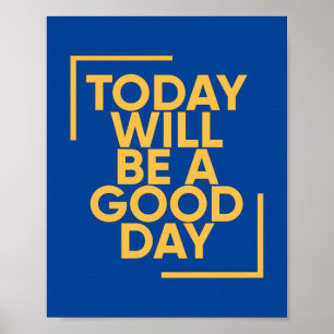 Vandaag wordt het een goede dag   Positief Poster