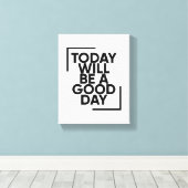 Vandaag wordt het een goede dag | Positieve Quote Canvas Afdruk (Insitu (Houten vloer))
