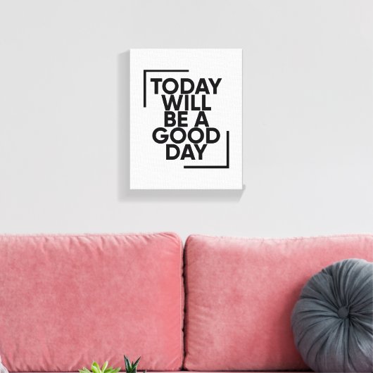 Vandaag wordt het een goede dag | Positieve Quote Canvas Afdruk (Insitu (Woonkamer))