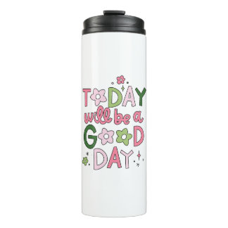 Vandaag wordt het een goede dag Tumbler Thermosbeker