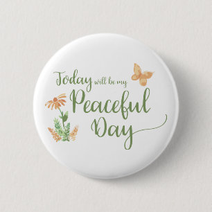 Vandaag wordt mijn vreedzame dag ronde button 5,7 cm