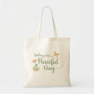 Vandaag wordt mijn vreedzame dag tote bag