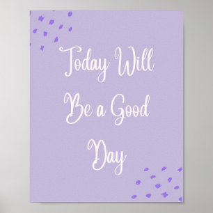 Vandaag Zal Een Goede Dag Zijn Motiverende Poster