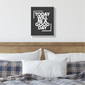Vandaag Zal Een Goede Dag Zijn | Positieve Muurkun Canvas Afdruk (Insitu (Slaapkamer))