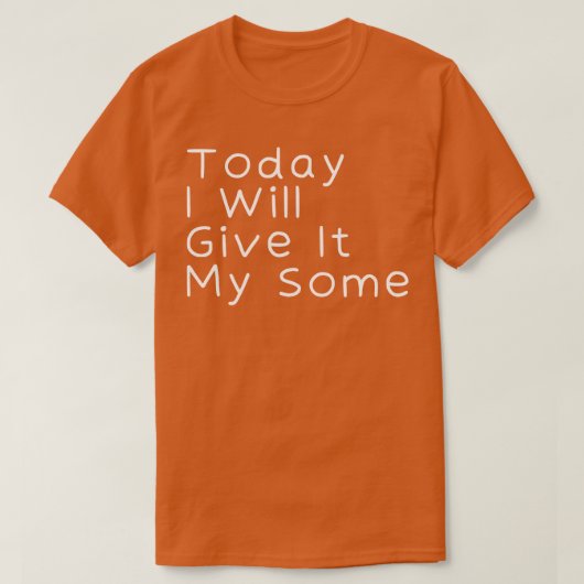 Vandaag zal ik het mijn 2 geven t-shirt (Design voorkant)