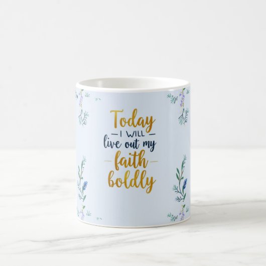 Vandaag zal ik mijn geloof vrijmoedig beleven. koffiemok (Center)