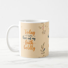 Vandaag zal ik mijn geloof vrijmoedig beleven. koffiemok
