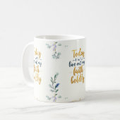 Vandaag zal ik mijn geloof vrijmoedig beleven. koffiemok (Voorkant links)