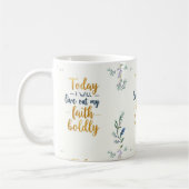 Vandaag zal ik mijn geloof vrijmoedig beleven. koffiemok (Links)