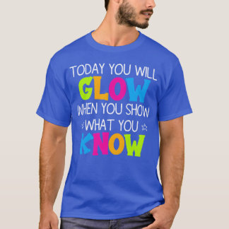 Vandaag Zal Je Glanzen Als Je Laat Zien Wat Je Fam T-shirt