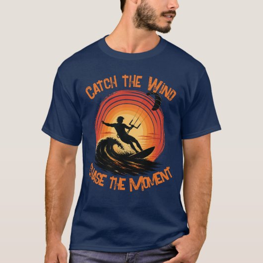 Vang De Wind, Grijp Het Moment T-shirt (Voorkant)