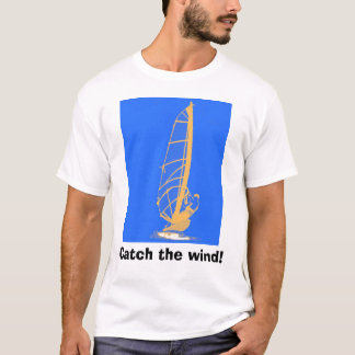 Vang de wind! t-shirt