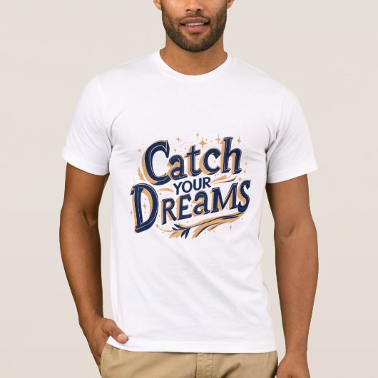 Vang je dromen t-shirt (Voorkant)