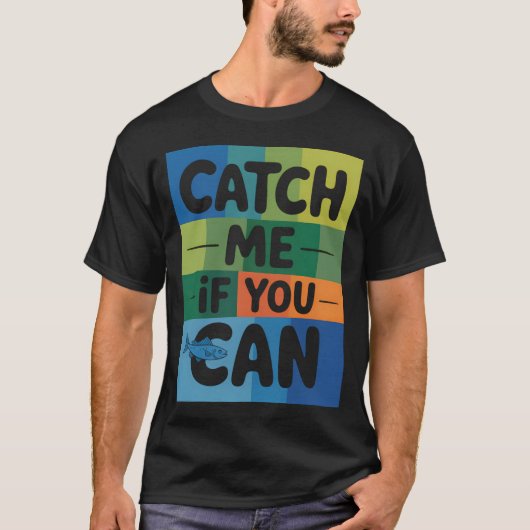 Vang Me Dan Als Je Kunt T-shirt (Voorkant)