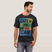 Vang Me Dan Als Je Kunt T-shirt (Voorkant volledig)