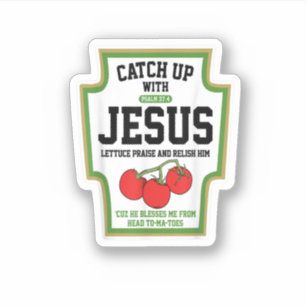 Vang met Jezus Catchup met Jezus op. Sticker