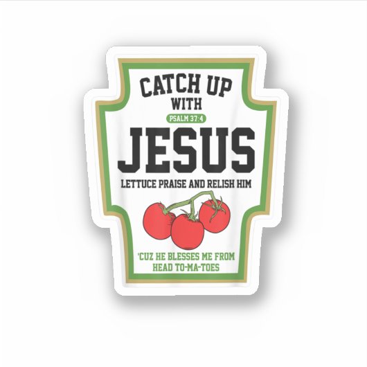 Vang met Jezus Catchup met Jezus op. Sticker (Voorkant)