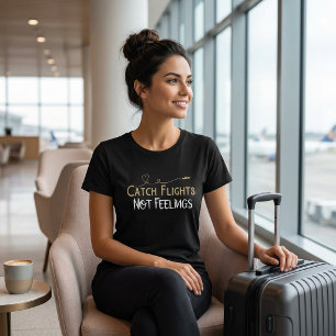 Vang Vluchten Niet Gevoelens Reis Citaat T-Shirt