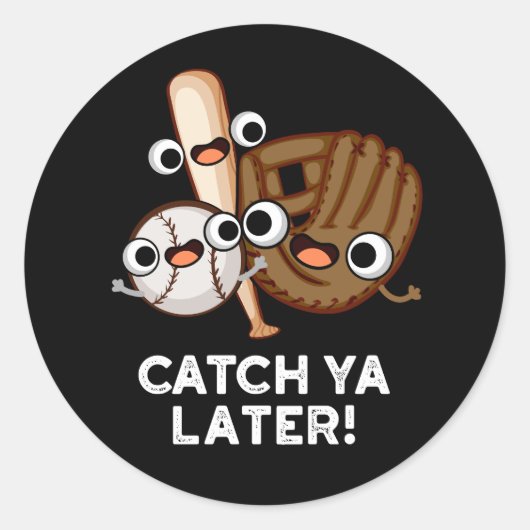 Vang Ya later Funny Baseball Pun Dark BG Ronde Sticker (Voorkant)